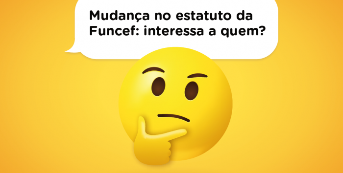  Mudança no estatuto da Funcef: interessa a quem?