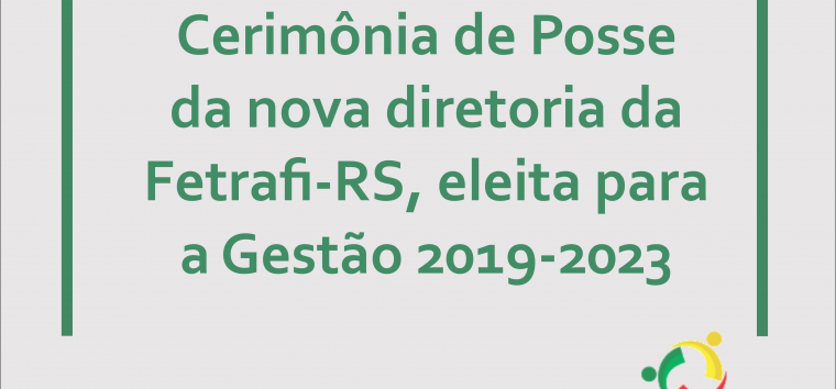  Nova diretoria da Fetrafi-RS toma posse no dia 26 de julho