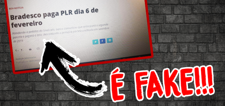  Fake News! Informação sobre PLR do Bradesco é falsa!