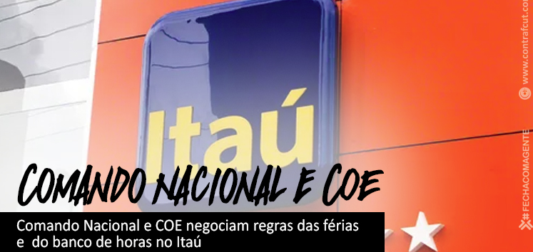 Comando Nacional e COE negociam regras das férias e do banco de horas no Itaú