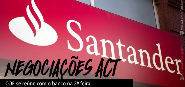  Nesta segunda-feira (27) tem negociação com o Santander sobre ACT 2020