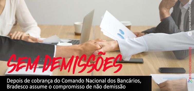  Depois de cobrança do Comando Nacional, Bradesco assume o compromisso de não demissão