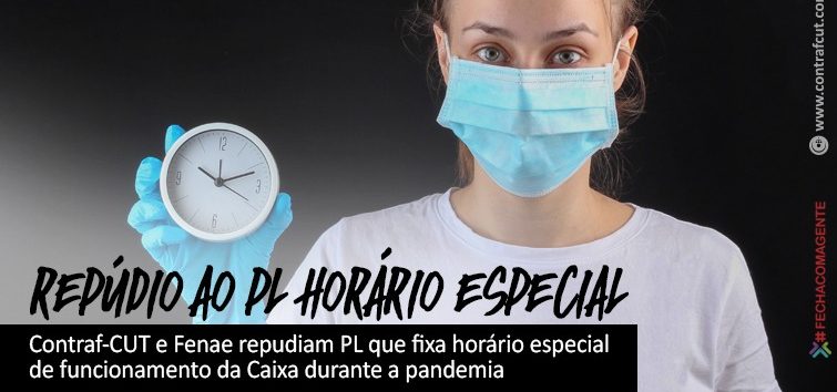  Entidades repudiam PL que fixa horário especial de funcionamento da Caixa durante a pandemia