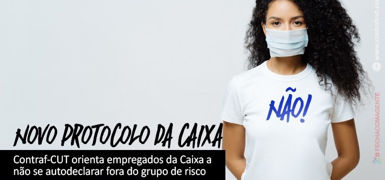  Contraf-CUT orienta empregados da Caixa a não se autodeclararem fora do grupo de risco