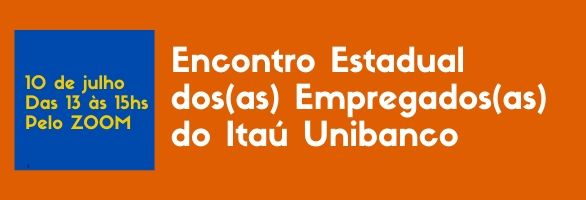  Encontro Estadual dos Empregados do Itaú ocorre nesta sexta