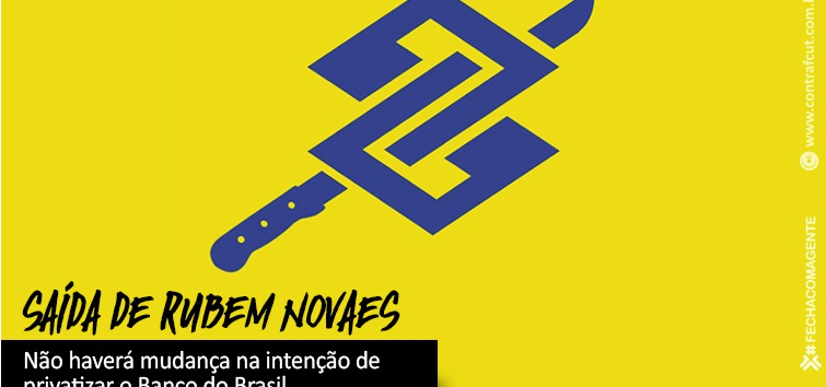  Saída de Novaes não reverte projeto de privatização do Banco do Brasil