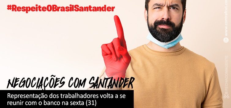  Negociações com Santander continuam na sexta (31)