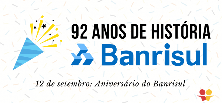  Banrisul celebra 92 anos de história e serviços prestados aos gaúchos