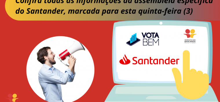  Assembleia do Santander: confira edital, orientações e a íntegra dos acordos com o Banco