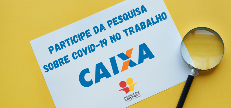  Empregados da Caixa devem participar de pesquisa sobre Covid-19 no trabalho