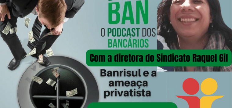  Diretora Raquel Gil participa do PodBan (podcast dos Bancários)