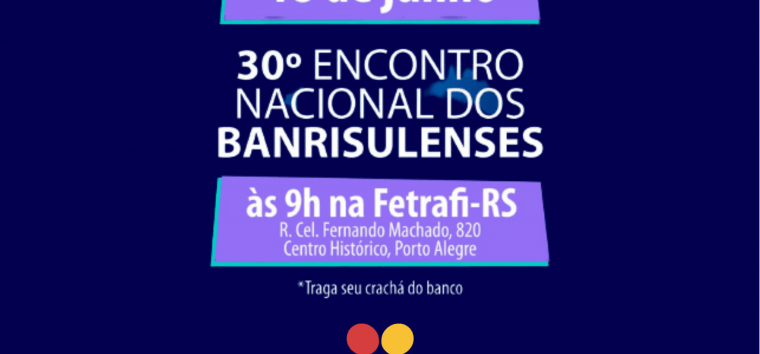  30º Encontro Nacional dos/as Banrisulenses será neste sábado, 18