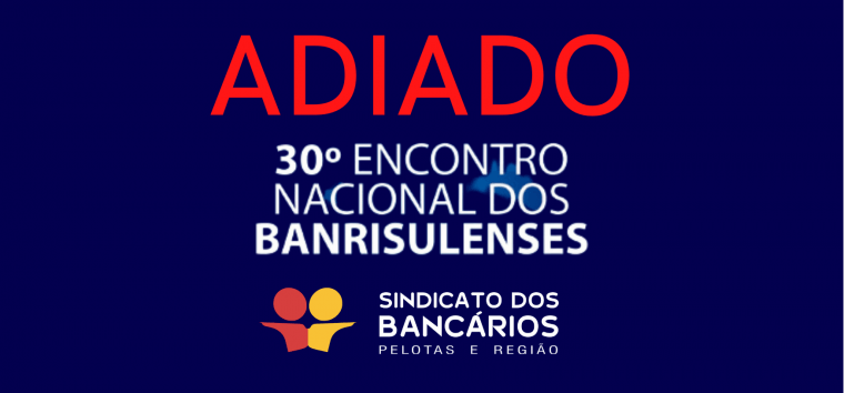  Encontro Nacional dos Banrisulenses é ADIADO