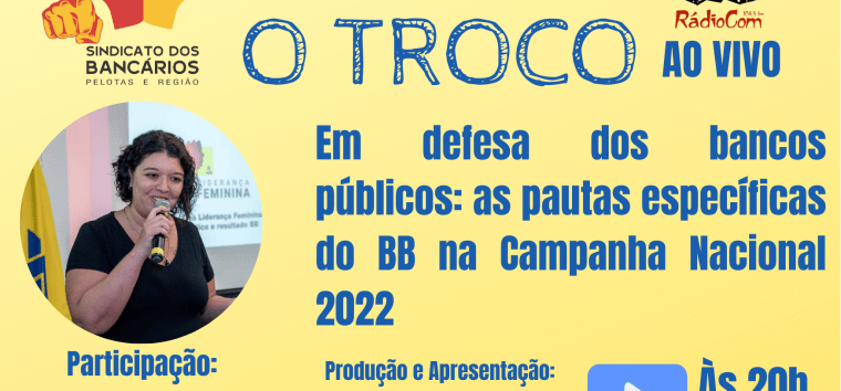  O Troco recebe Cris Garbinatto para falar sobre as pautas específicas do BB na Campanha Nacional 2022