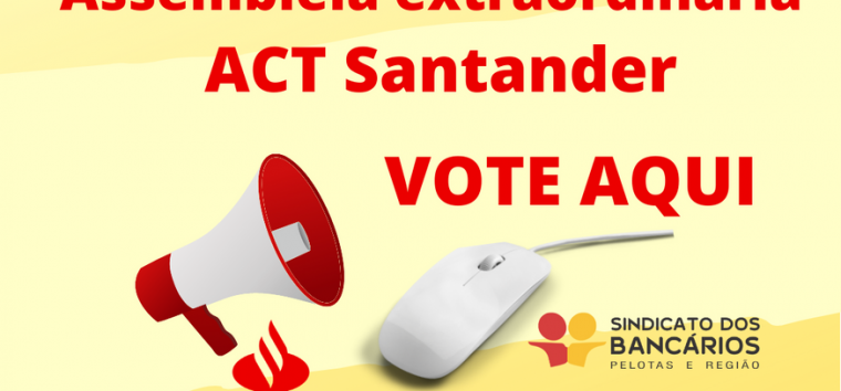  Santander realiza assembleia para aprovação de ACT (confira edital e vote aqui)