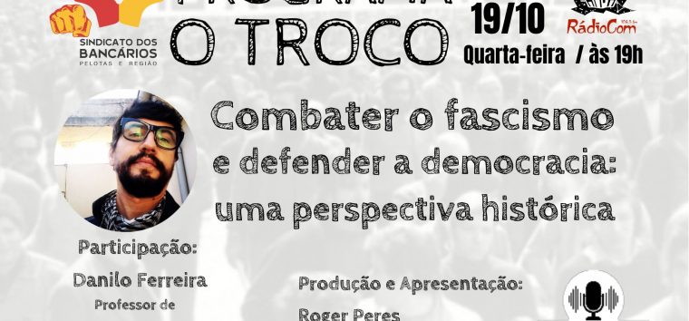  O Troco: professor Danilo Ferreira aborda aspectos históricos do fascismo