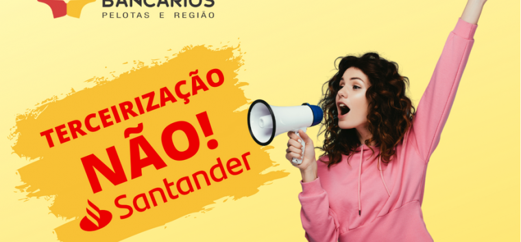  Funcionários do Santander de Pelotas e Região reprovam terceirização