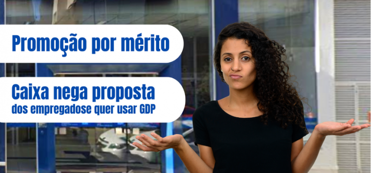  Caixa quer usar GDP para promoção por mérito