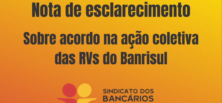  Nota de esclarecimento sobre acordo na ação coletiva das RVs do Banrisul