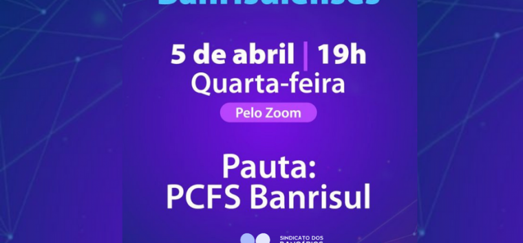  Plenária esclarece Plano de Cargos do Banrisul nesta quarta(05/04) ACESSE AQUI!