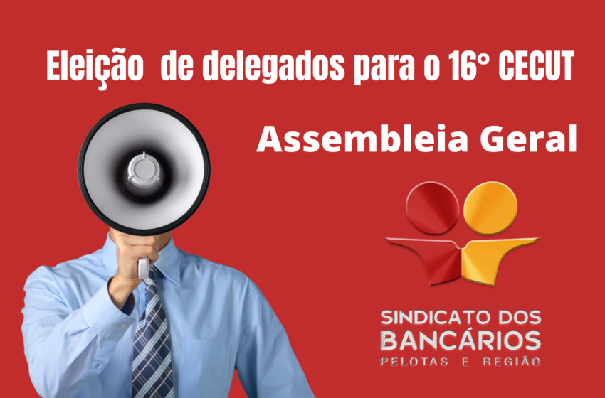  Assembleia definirá delegados para a 16° CECUT (confira Edital)