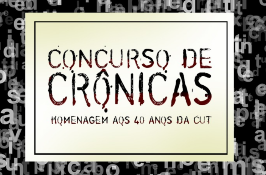  Contraf-CUT lança concurso de crônicas sobre os 40 anos da CUT