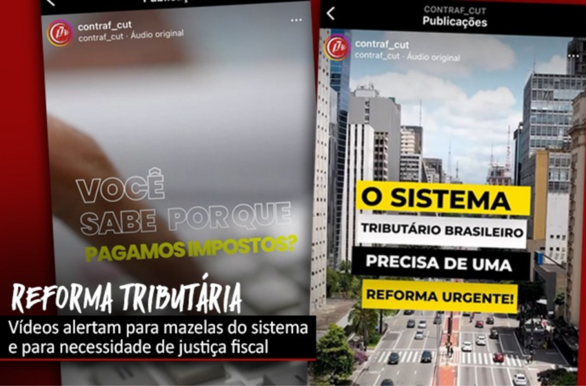  Contraf-CUT lança série de vídeos sobre a reforma tributária