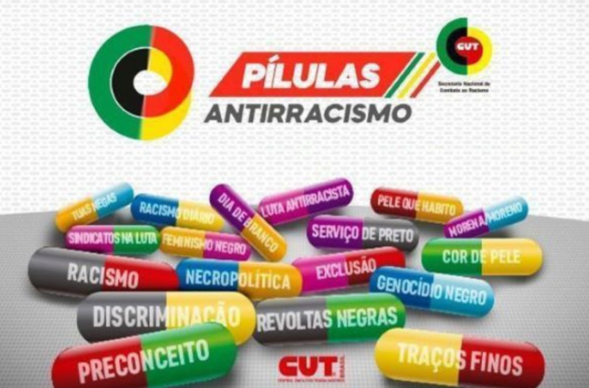 Pílulas antirracismo: campanha da CUT reforça luta contra racismo
