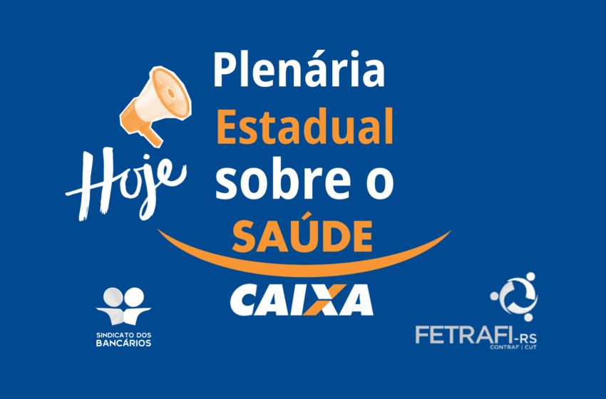  Proposta do Saúde Caixa irá à votação e bancários realizam plenária estadual nesta sexta (01/12)