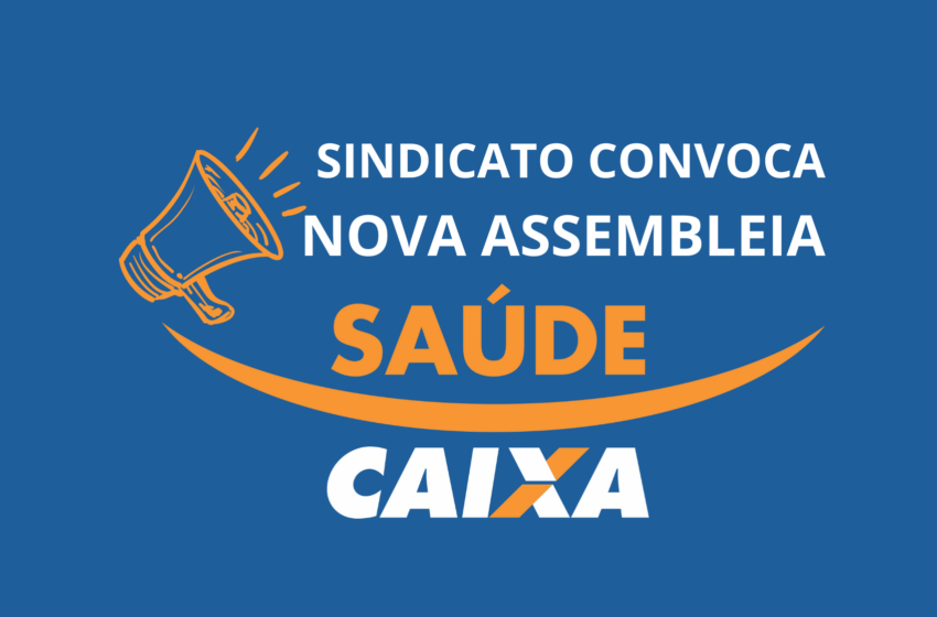  Saúde Caixa: Sindicato realiza nova assembleia dia 16 de janeiro (confira edital)