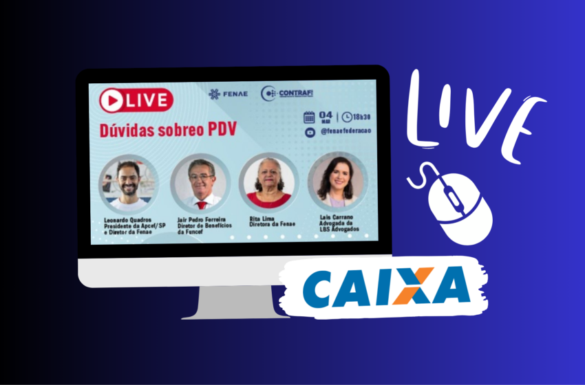  PDV da Caixa: Fenae fará live para esclarecimentos