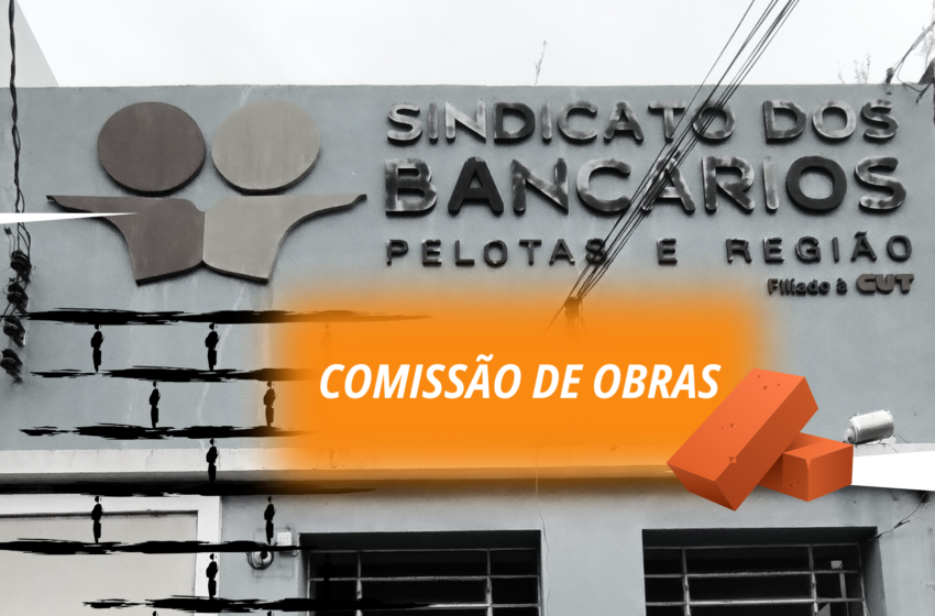  Saiba como participar da comissão de obras do Sindicato