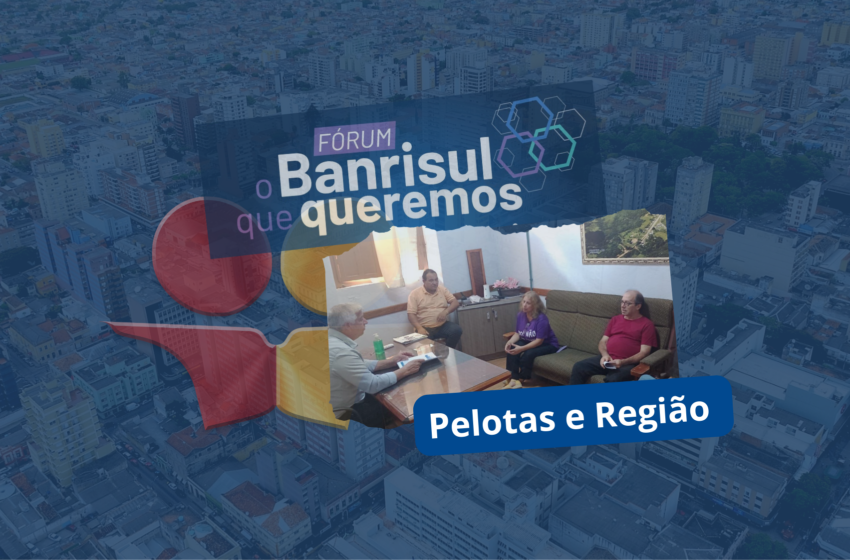  Fórum “O Banrisul que Queremos”: diretores do Sindicato amplificam convite na Região de Pelotas