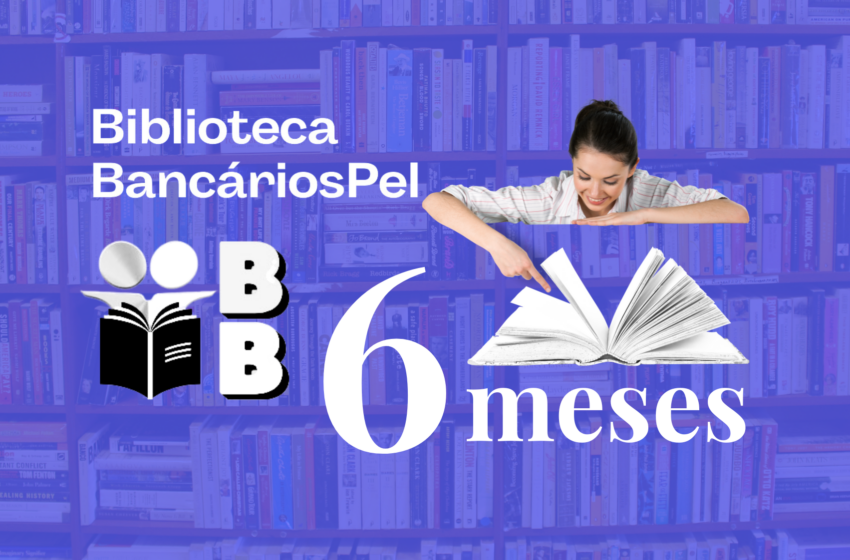  Biblioteca BancáriosPel completa seis meses incentivando a leitura da categoria