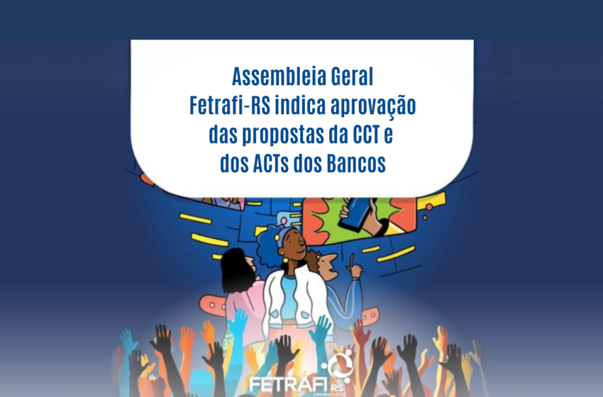  Fetrafi-RS indica aprovação das propostas da CCT e dos ACTs dos bancos