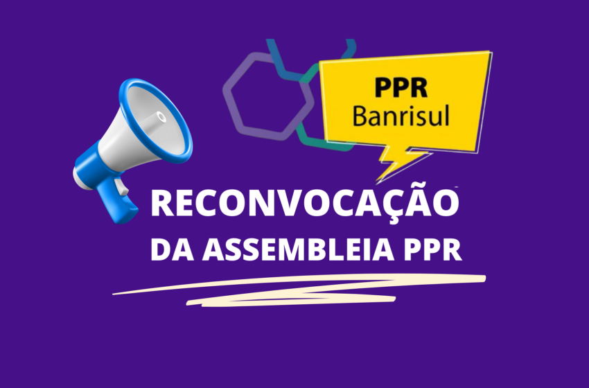  PPR Banrisul: SEEBPel reabre assembleia nesta quinta (28/11), das 19h às 23h59min