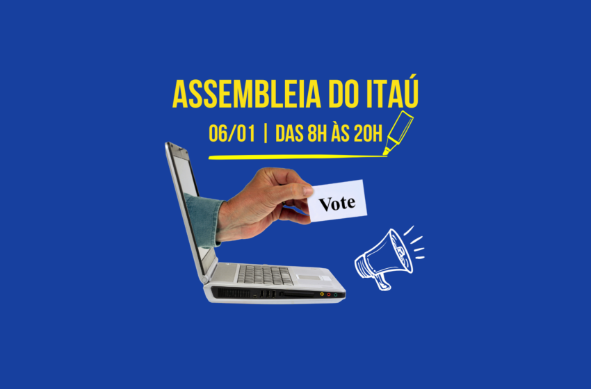  Assembleia Itaú (confira o Edital e VOTE AQUI)