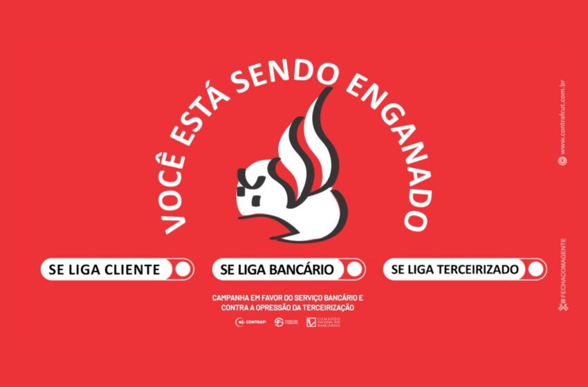  Contraf-CUT lança campanha em defesa do emprego bancário e contra as terceirizações no Santander