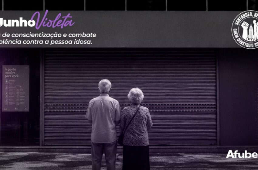 Junho Violeta: exclusão digital e ataques à participação dos beneficiários preocupam aposentados do Santander